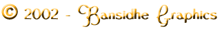 BANSIDHE GRAPHICS for affordable, MEMORABLE web designs.  Click here to contact webmaster.